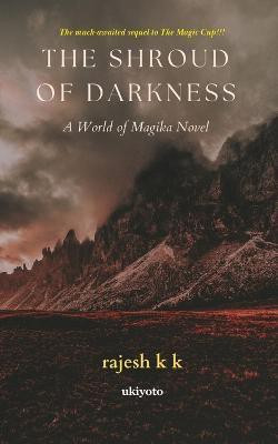 The Shroud of Darkness(English, Paperback, K Rajesh K)