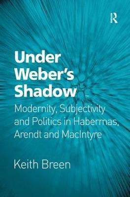 Under Weber's Shadow(English, Hardcover, Breen Keith)