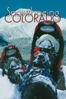 Snowshoeing Colorado(English, Paperback, Walter Claire)