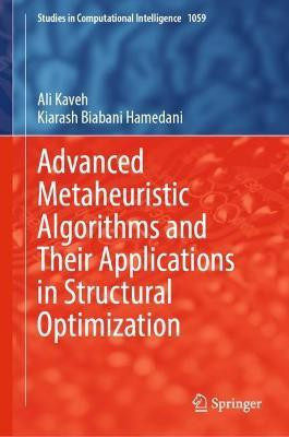 Advanced Metaheuristic Algorithms and Their Applications in Structural Optimization(English, Hardcover, Kaveh Ali)