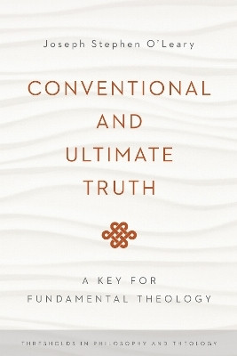 Conventional and Ultimate Truth(English, Paperback, O'Leary Joseph Stephen)