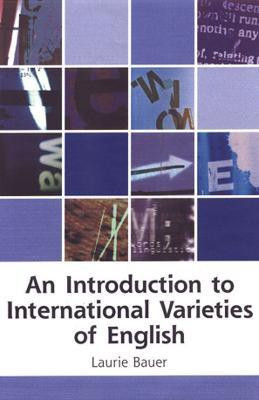 An Introduction to International Varieties of English(English, Hardcover, Bauer Laurie)