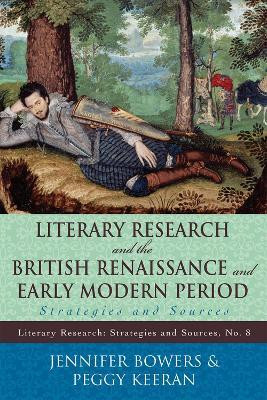 Literary Research and the British Renaissance and Early Modern Period(English, Paperback, Bowers Jennifer)
