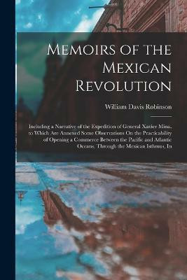 Memoirs of the Mexican Revolution(English, Paperback, Robinson William Davis)