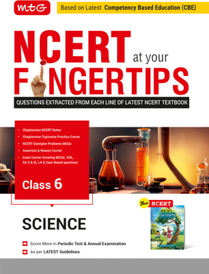 MTG Class-6 NCERT at your Fingertips Science - Chapterwise Topicwise Practice Corner, NCERT Exemplar Problems MCQs, NCERT Notes, Assertion & Reason | Based on Latest CBE Pattern(Paperback, MTG Editorial Board)
