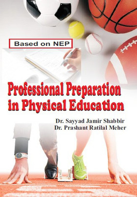 Professional Preparation in Physical Education/Sharirik Shiksha Me Vyavasayik Taiyari(Paperback, Dr. Sayyad Jamir Shabbir, Dr. Prashant Ratilal Mehar)