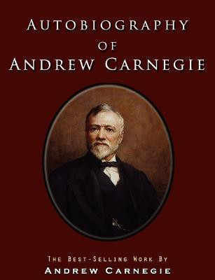 Autobiography of Andrew Carnegie(English, Paperback, Carnegie Andrew)