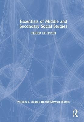 Essentials of Middle and Secondary Social Studies(English, Hardcover, Russell III William B.)