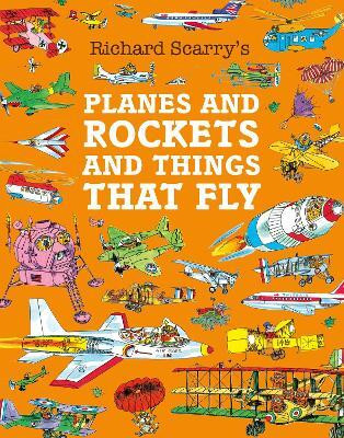 Planes and Rockets and Things That Fly(English, Paperback, Scarry Richard)
