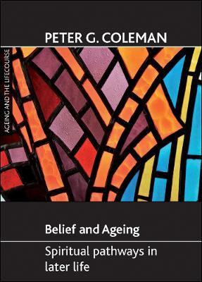 Belief and ageing(English, Paperback, Coleman Peter G.)