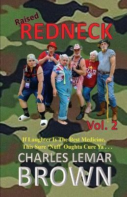 Raised Redneck, Vol. 2(English, Paperback, Brown Charles Lemar)