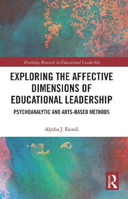 Exploring the Affective Dimensions of Educational Leadership(English, Paperback, Farrell Alysha)