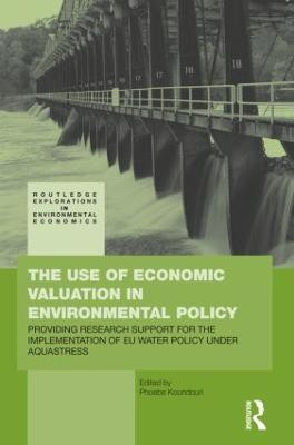 The Use of Economic Valuation in Environmental Policy(English, Hardcover, unknown)