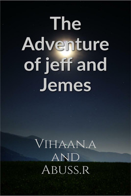 The adventure of Jeff and Jemes(English, Paperback, Vihaan Aarya)