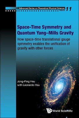 Space-time Symmetry And Quantum Yang-mills Gravity: How Space-time Translational Gauge Symmetry Enables The Unification Of Gravity With Other Forces(English, Hardcover, Hsu Jong-ping)