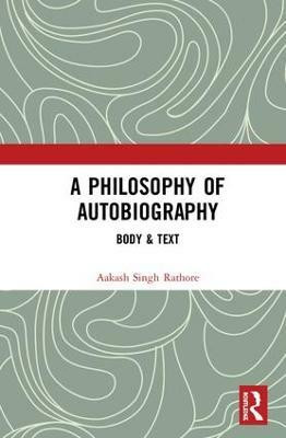 A Philosophy of Autobiography(English, Hardcover, Rathore Aakash Singh)