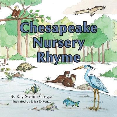 Chesapeake Nursery Rhyme(English, Paperback, Swann-Gregor Kay)