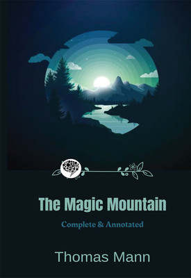 The Magic Mountain: [Complete & Annotated](Hardcover, Thomas Mann)