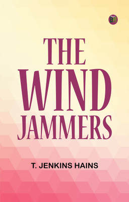 The Wind-Jammers(Paperback, T. Jenkins Hains)