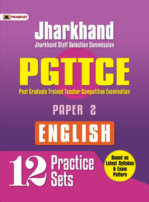 Jharkhand Staff Selection Commission (Jssc Pgttce English) Post Graduate Trained Teacher Competitive Examination Paper 2 English (12 Practice Sets)  - Revised and Updated Syllabus 2022-2023 | Recommended Book for Best Performance in Competitive Exam(English, Paperback, unknown)