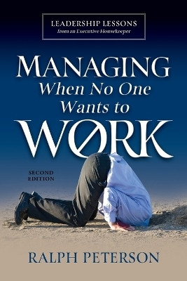 Managing When No One Wants To Work(English, Paperback, Peterson Ralph)