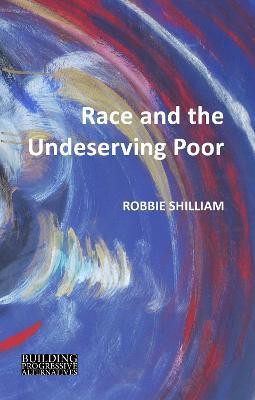 Race and the Undeserving Poor(English, Paperback, Shilliam Robbie Professor)