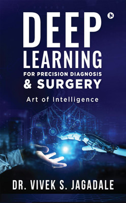 Deep Learning for Precision Diagnosis & Surgery(English, Paperback, Vivek S Jagadale)