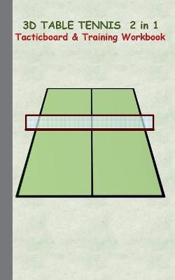 3D Table Tennis Tacticboard and Training Workbook(English, Paperback, Taane Theo Von)