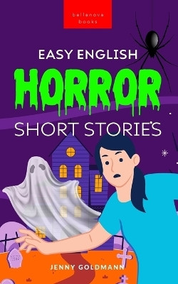 Easy English Horror Short Stories(English, Paperback, Goldmann Jenny)