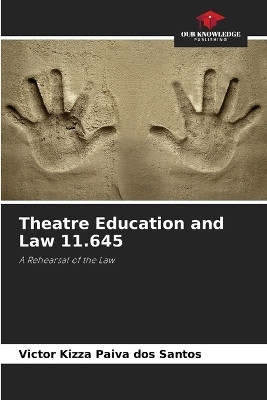 Theatre Education and Law 11.645(English, Paperback, Paiva Dos Santos Victor Kizza)