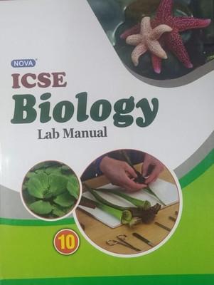 NOVA ICSE BIOLOGY LAB MANUAL CLASS-10(Hardcover, EVRGREEN)