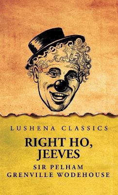 Right Ho, Jeeves(English, Hardcover, Sir Pelham Grenville Wodehouse)