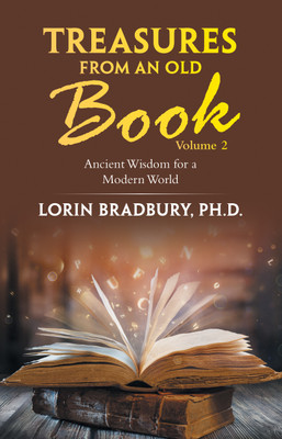 Treasures from an Old Book Ancient Wisdom for a Modern World Volume 2(Paperback, Lorin Bradbury Ph.D.)