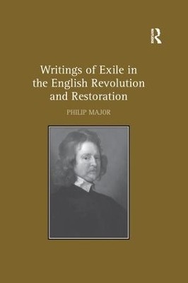 Writings of Exile in the English Revolution and Restoration(English, Paperback, Major Philip)