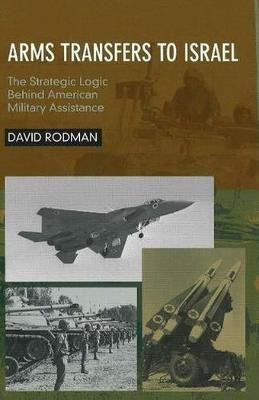 Arms Transfers to Israel(English, Hardcover, Rodman David)
