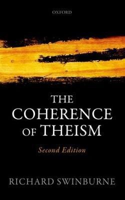 The Coherence of Theism(English, Paperback, Swinburne Richard)