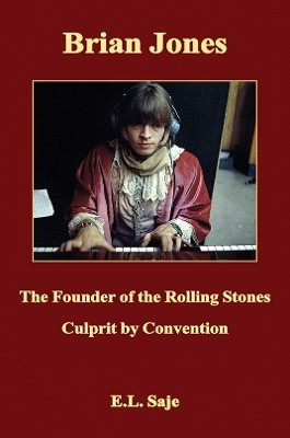 Brian Jones, the Founder of the Rolling Stones(English, Paperback, Saje E.L.)