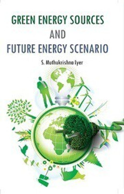 Green Energy Sources And Future Energy Scenario(English, Hardcover, S. Muthukrishna Iyer)