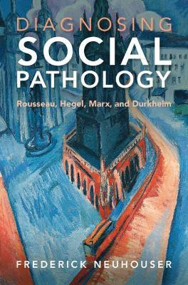 Diagnosing Social Pathology(English, Hardcover, Neuhouser Frederick)