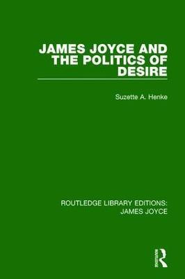 James Joyce and the Politics of Desire(English, Paperback, Henke Suzette A.)
