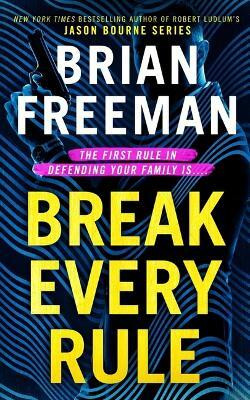 Break Every Rule(English, Hardcover, Freeman Brian)