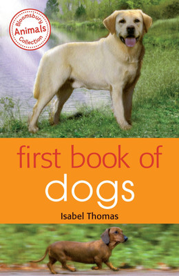 First Book of Dogs(English, Paperback, Thomas Isabel)
