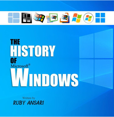 The History of Microsoft Windows(English, Paperback, Ruby Ansari)