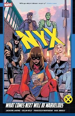 NYX Vol. 1: What Comes Next Will Be Marvelous(English, Paperback, Kelly Collin)