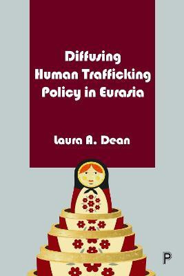 Diffusing Human Trafficking Policy in Eurasia(English, Hardcover, Dean Laura)