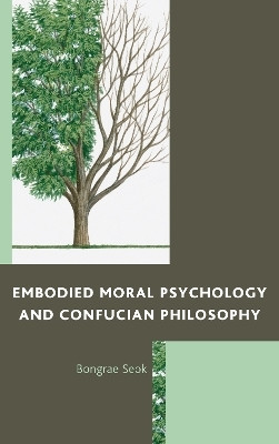 Embodied Moral Psychology and Confucian Philosophy(English, Hardcover, Seok Bongrae)