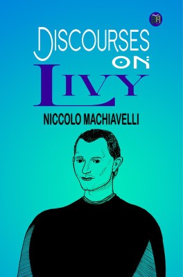 Discourses on Livy(Paperback, Niccolo Machiavelli)