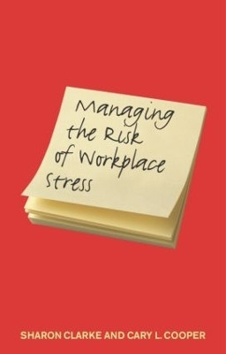 Managing the Risk of Workplace Stress(English, Paperback, Clarke Sharon)
