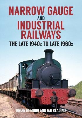 Narrow Gauge and Industrial Railways(English, Paperback, Reading Brian)