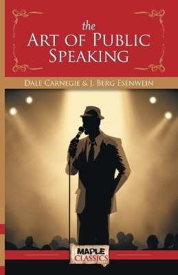 The Art of Public Speaking(Paperback, Dale Carnegie, J. Berg Esenwein)